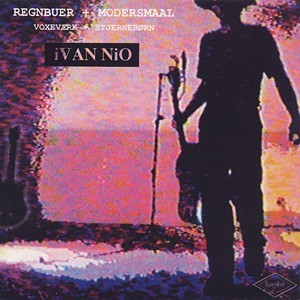 IVAN NIO: Regnbuer + Modersmaal + voxev