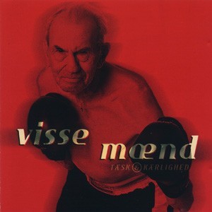 VISSE MÆND: Tæsk & Kærlighed