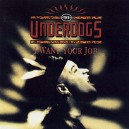 THE UNDERDOGS: I Want Your Job