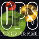 OPS: Perker for altid